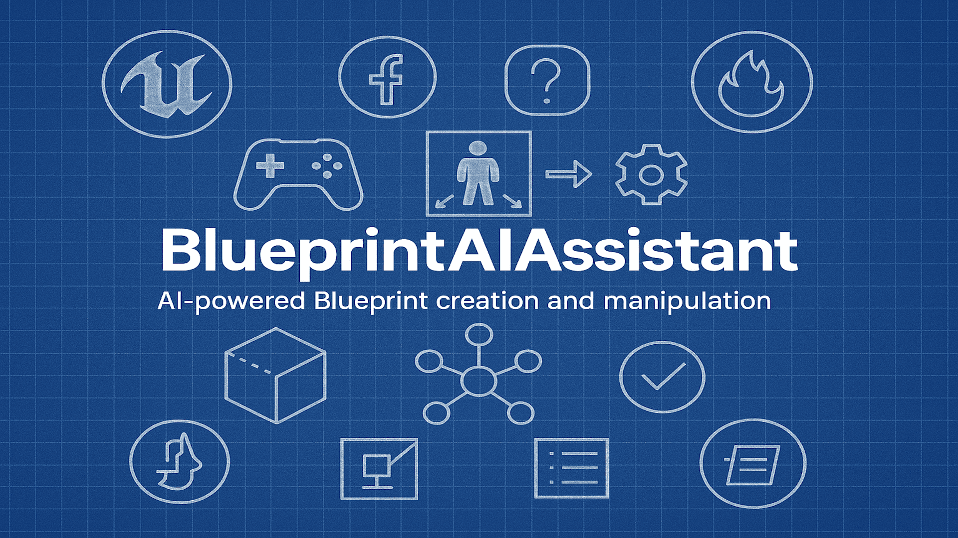 Unreal Engine BlueprintAIAssistant - AI-powered Blueprint creation and manipulation
